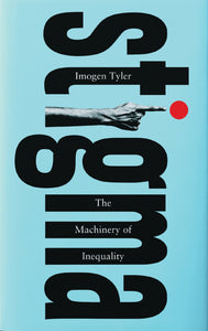 Stigma : The Machinery of Inequality