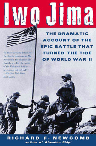 Iwo Jima : The Dramatic Account of the Epic Battle That Turned the Tide of World War II