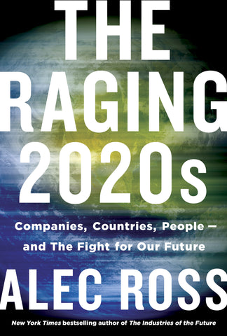 The Raging 2020s : Companies, Countries, People - and the Fight for Our Future