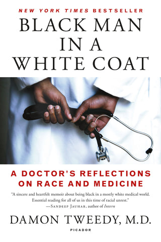 Black Man in a White Coat : A Doctor's Reflections on Race and Medicine