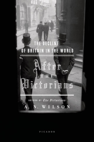 After the Victorians : The Decline of Britain in the World