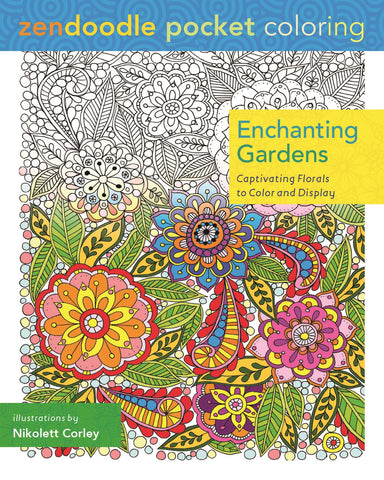 Zendoodle Pocket Coloring: Enchanting Gardens : Captivating Florals to Color and Display