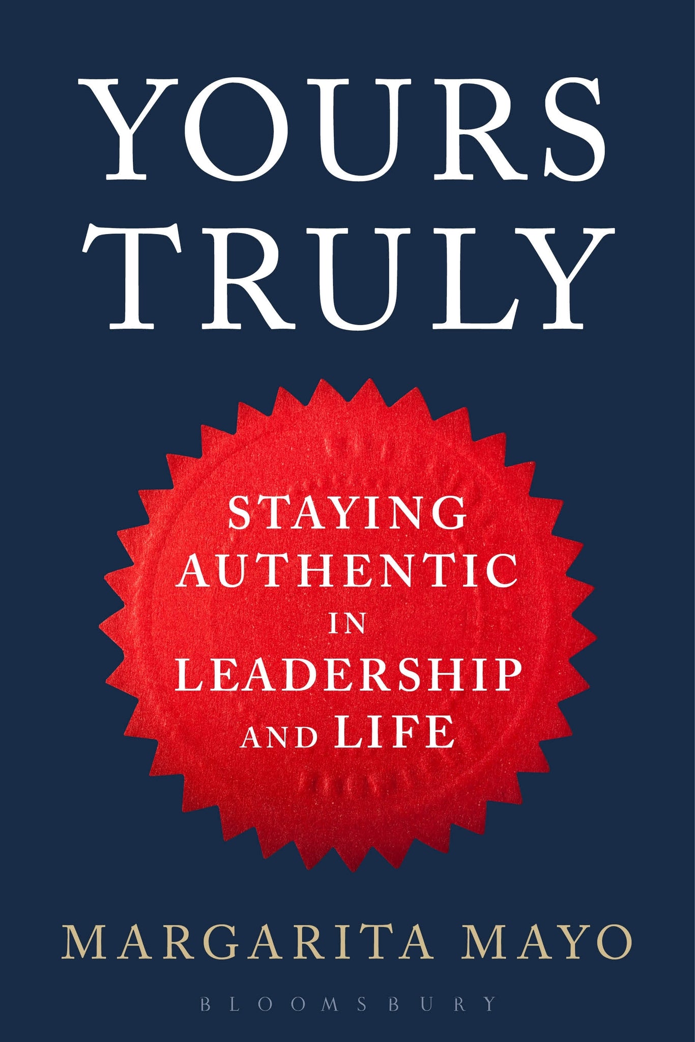 Yours Truly : Staying Authentic in Leadership and Life