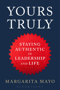 Yours Truly : Staying Authentic in Leadership and Life