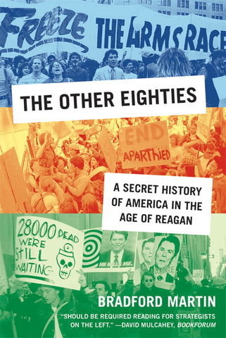 The Other Eighties : A Secret History of America in the Age of Reagan