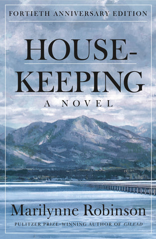 Housekeeping (Fortieth Anniversary Edition) : A Novel