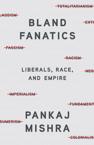 Bland Fanatics : Liberals, Race, and Empire