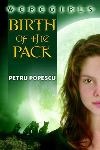 Weregirls: Birth of the Pack : Birth of the Pack