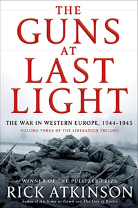 The Guns at Last Light : The War in Western Europe, 1944-1945