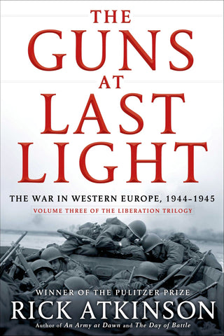 The Guns at Last Light : The War in Western Europe, 1944-1945