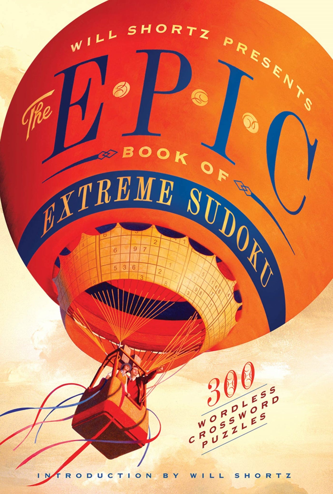 Will Shortz Presents The Epic Book of Extreme Sudoku : 300 Challenging Puzzles