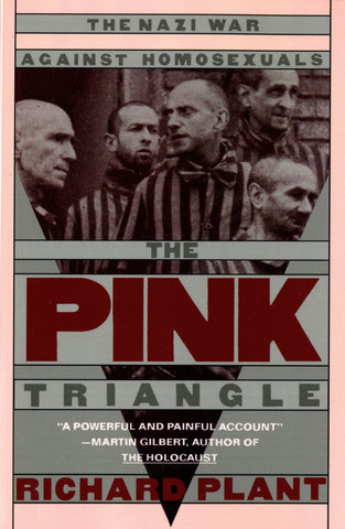 The Pink Triangle : The Nazi War Against Homosexuals