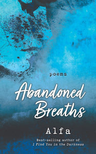 Abandoned Breaths: Revised and Expanded Edition : Poems