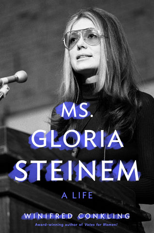 Ms. Gloria Steinem : A Life
