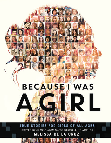 Because I Was a Girl : True Stories for Girls of All Ages