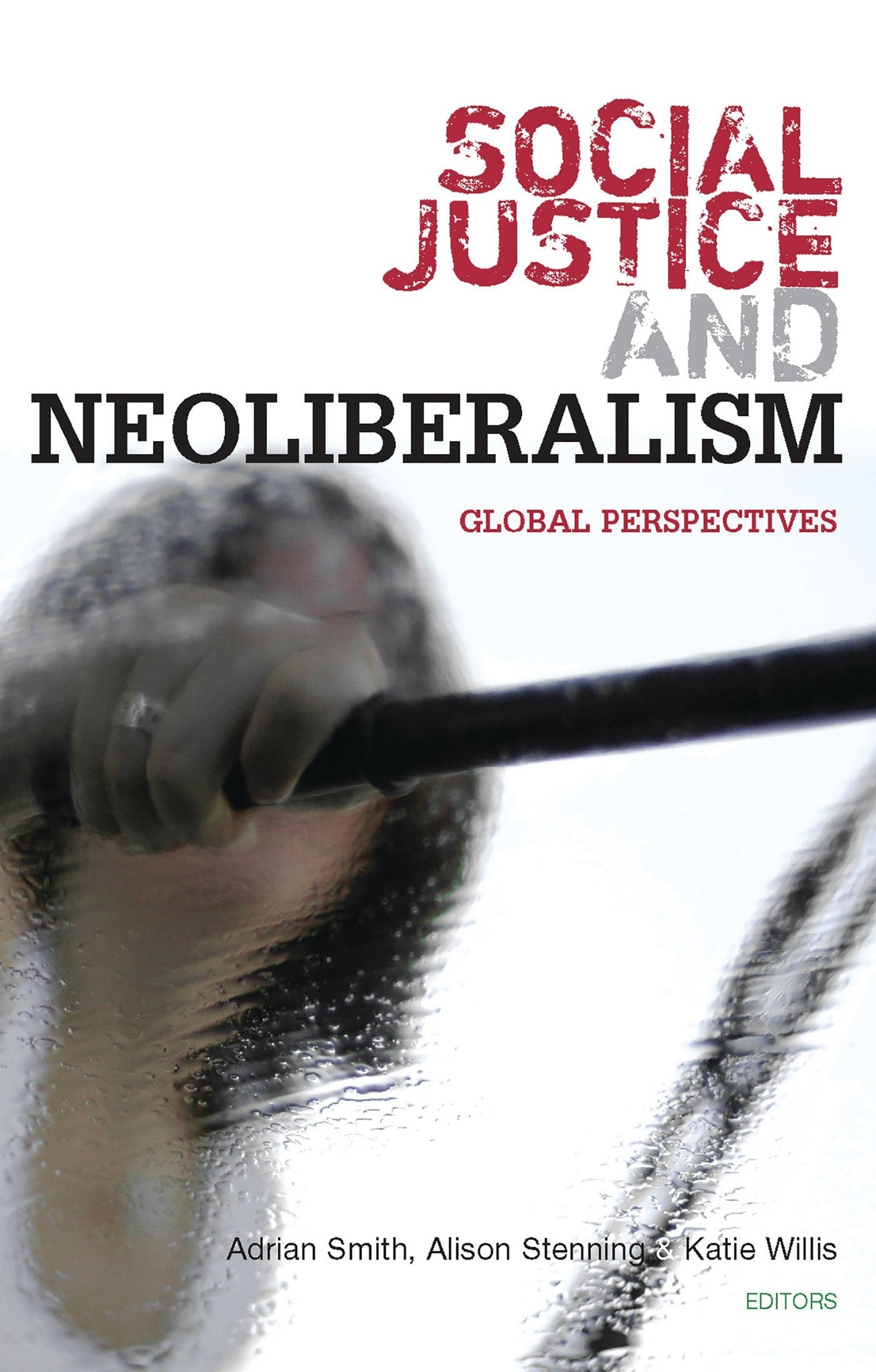 Social Justice and Neoliberalism : Global Perspectives