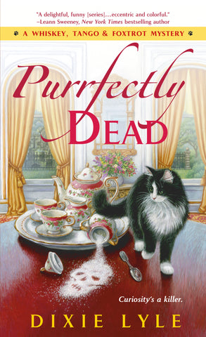 Purrfectly Dead : A Whiskey, Tango & Foxtrot Mystery