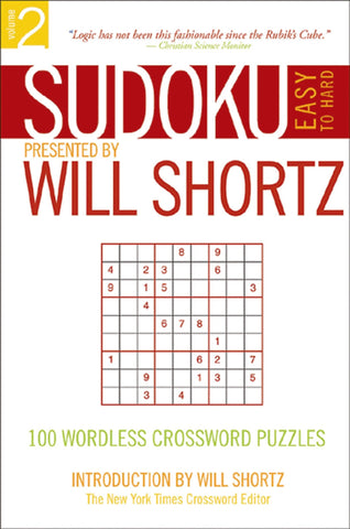 Sudoku Easy to Hard Presented by Will Shortz, Volume 2 : 100 Wordless Crossword Puzzles