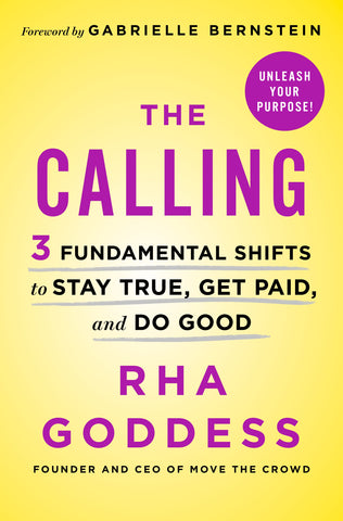 The Calling : 3 Fundamental Shifts to Stay True, Get Paid, and Do Good