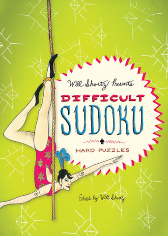 Will Shortz Presents Difficult Sudoku : 200 Hard Puzzles