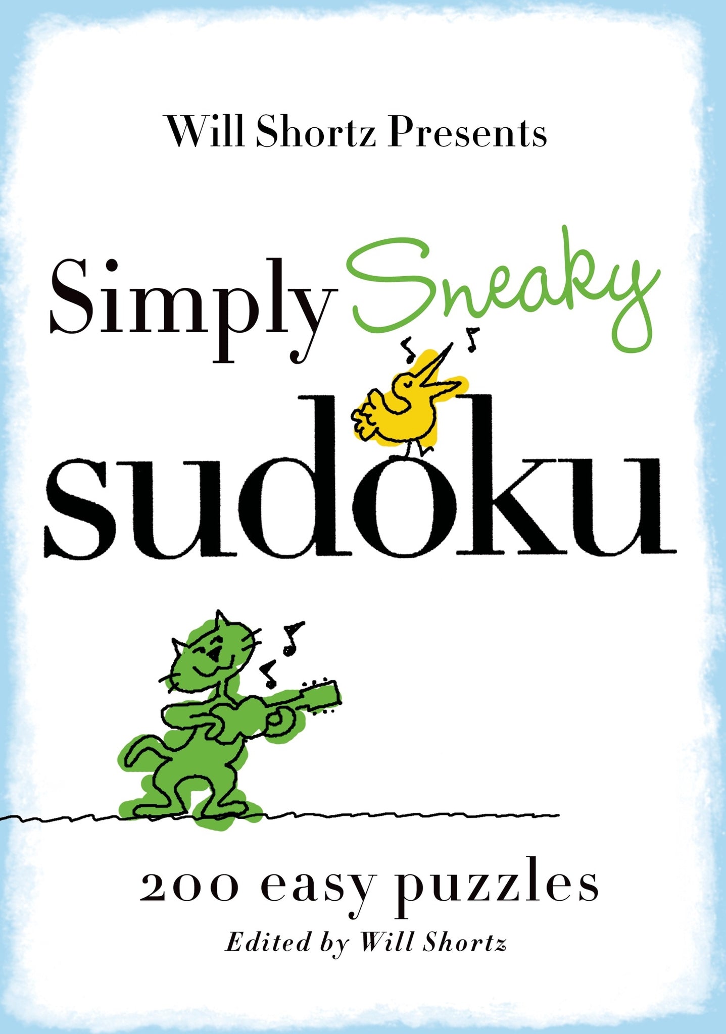 Will Shortz Presents Simply Sneaky Sudoku : 200 Easy Puzzles