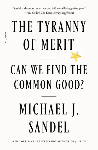 The Tyranny of Merit : Can We Find the Common Good?