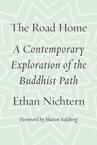 The Road Home : A Contemporary Exploration of the Buddhist Path