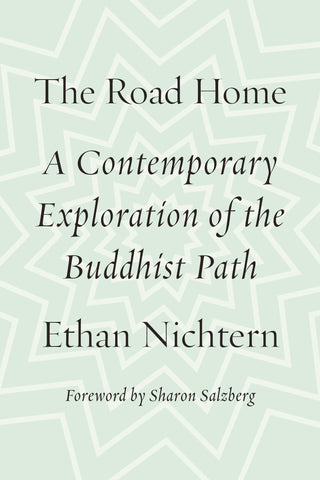 The Road Home : A Contemporary Exploration of the Buddhist Path