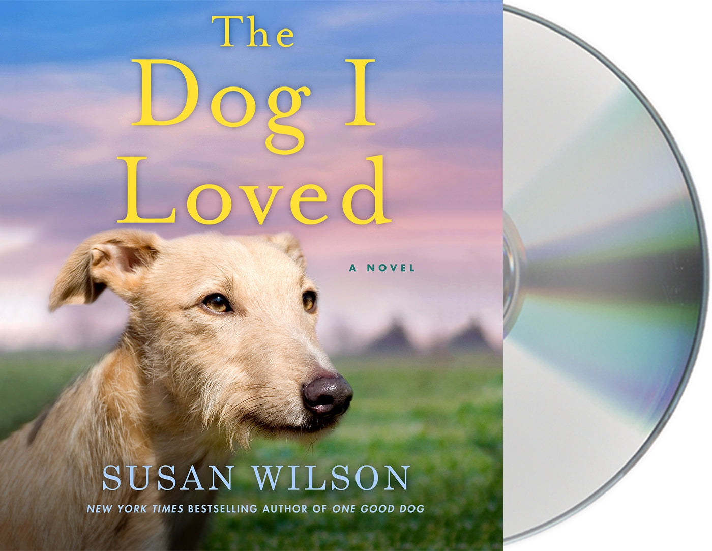 The Dog I Loved : A Novel