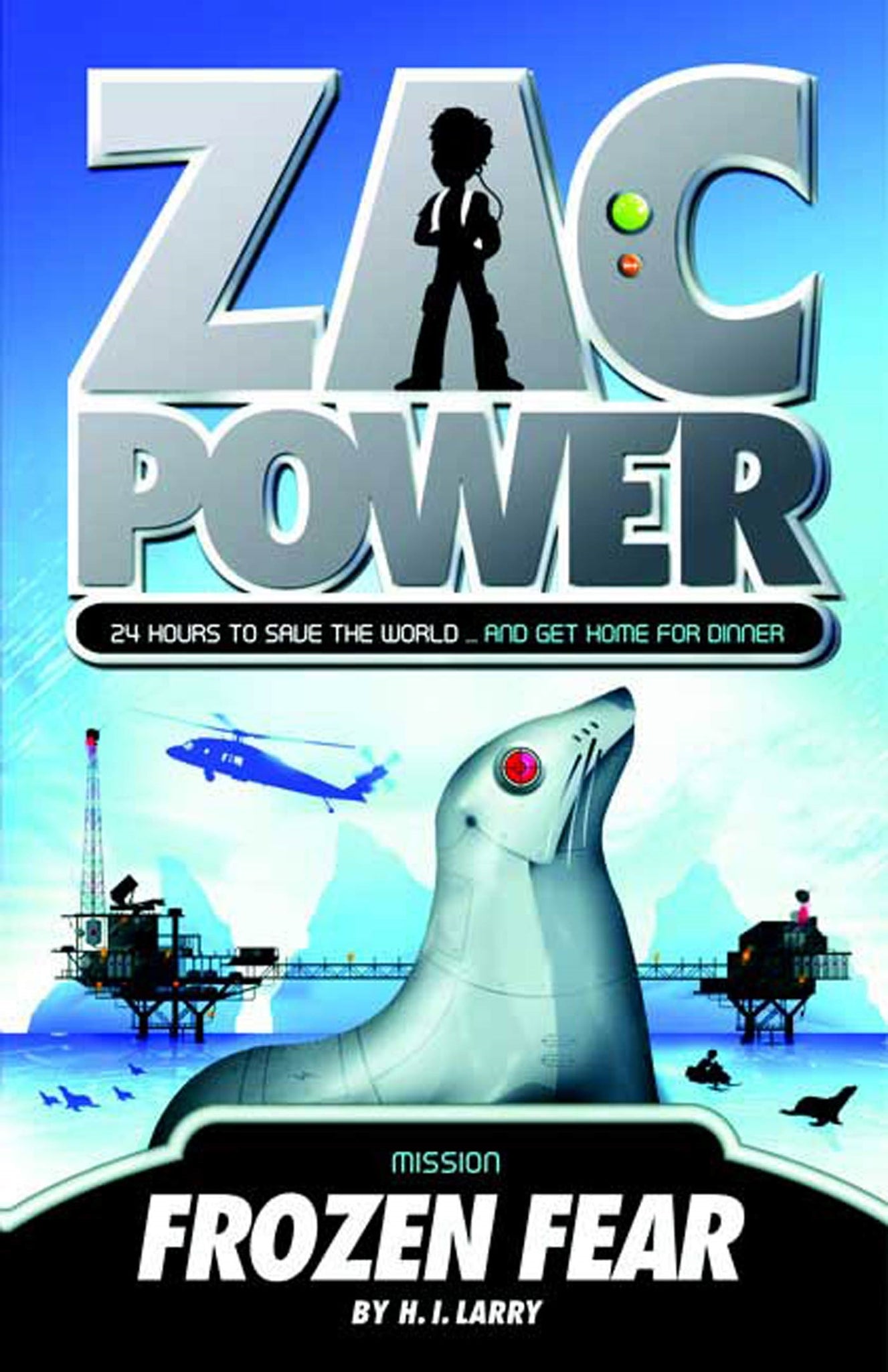 Zac Power #4: Frozen Fear : 24 Hours to Save the World … and Get Home for Dinner