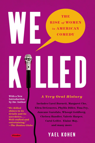 We Killed : The Rise of Women in American Comedy