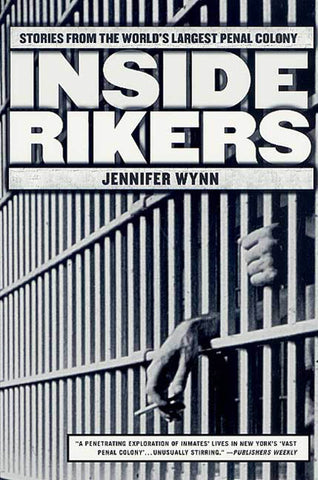 Inside Rikers : Stories from the World's Largest Penal Colony