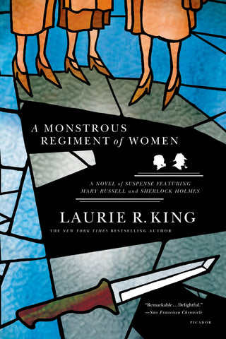 A Monstrous Regiment of Women : A Novel of Suspense Featuring Mary Russell and Sherlock Holmes