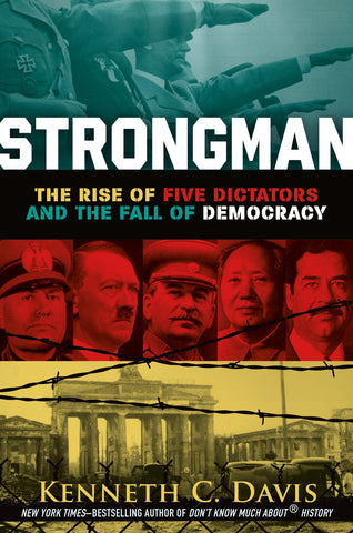 Strongman : The Rise of Five Dictators and the Fall of Democracy