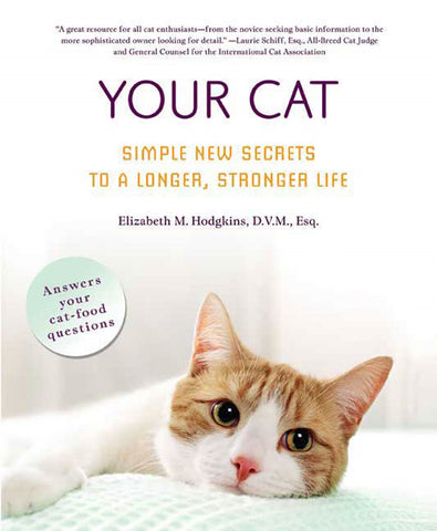 Your Cat: Simple New Secrets to a Longer, Stronger Life