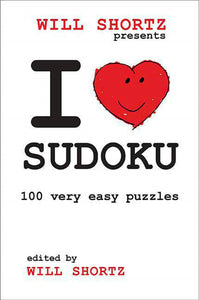 Will Shortz Presents I Love Sudoku : 100 Wordless Crossword Puzzles