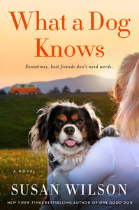 What a Dog Knows : A Novel