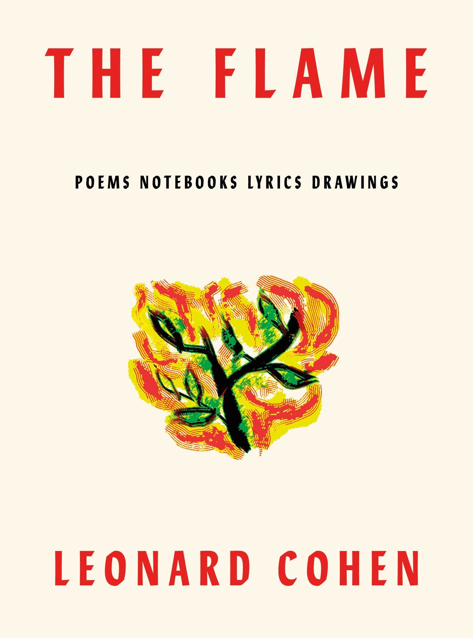 The Flame : Poems Notebooks Lyrics Drawings