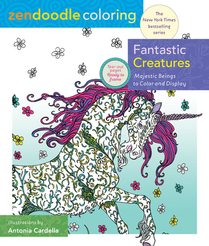 Zendoodle Coloring: Fantastic Creatures : Majestic Beings to Color and Display