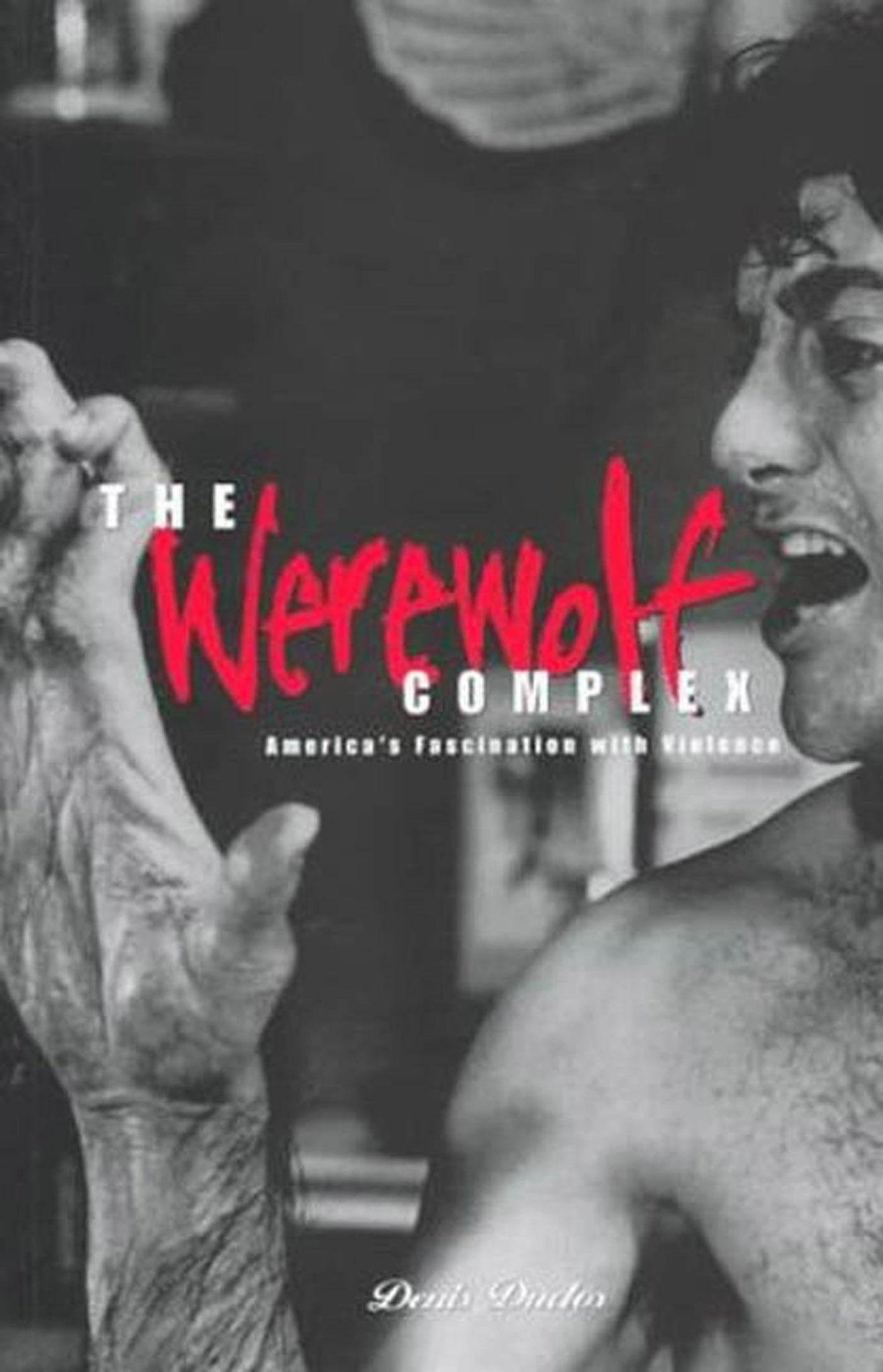 Werewolf Complex : America's Fascination with Violence – Pickwick Bookshop
