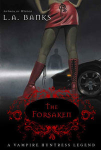 The Forsaken : A Vampire Huntress Legend