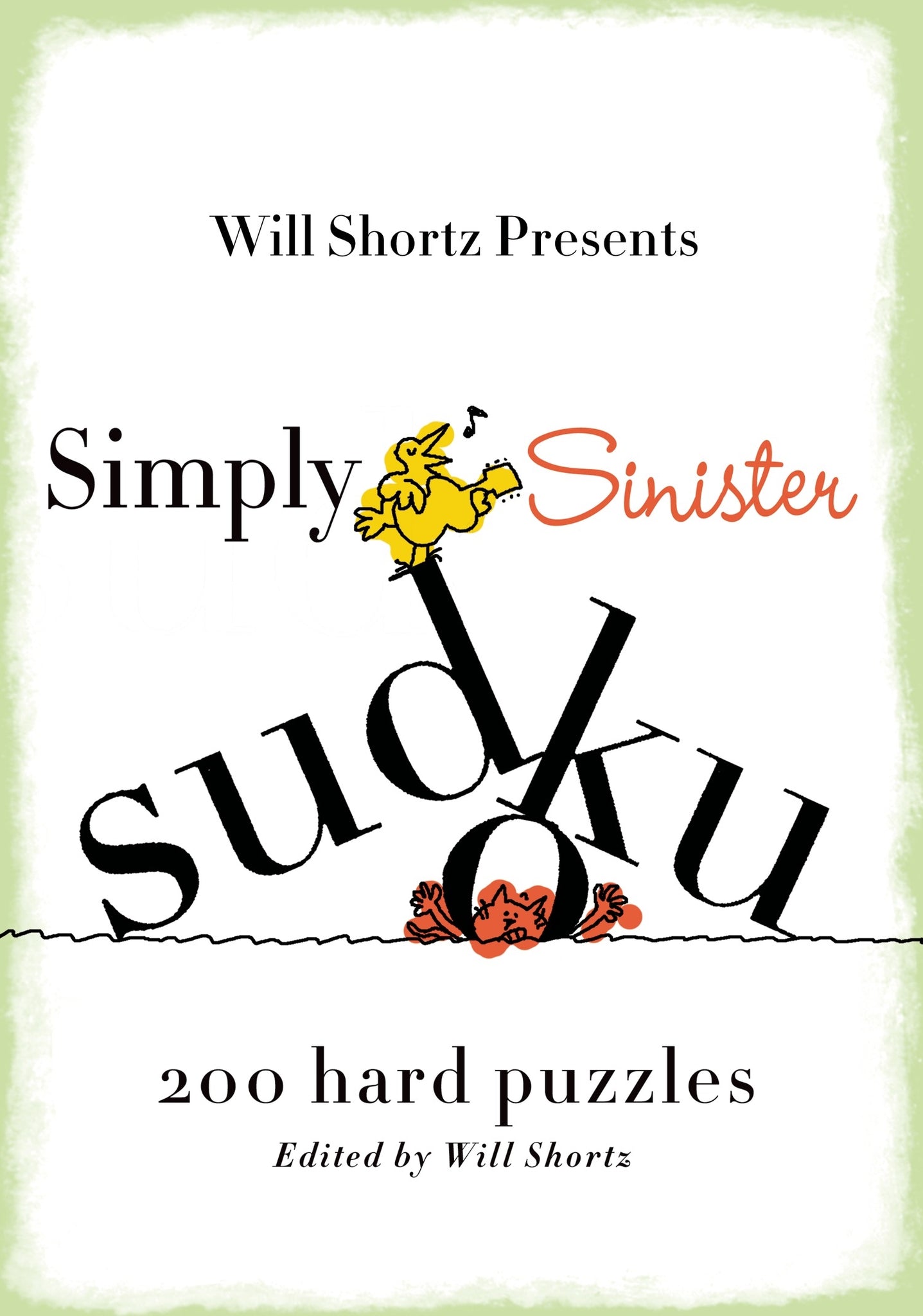 Will Shortz Presents Simply Sinister Sudoku : 200 Hard Puzzles