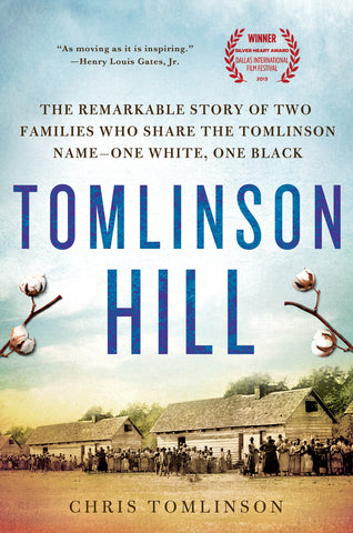 Tomlinson Hill : The Remarkable Story of Two Families Who Share the Tomlinson Name - One White, One Black