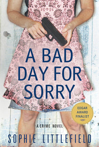 A Bad Day for Sorry : A Crime Novel