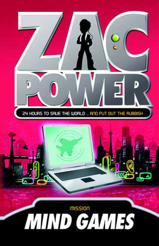 Zac Power #3: Mind Games : 24 Hours to Save the World … and Put Out the Rubbish